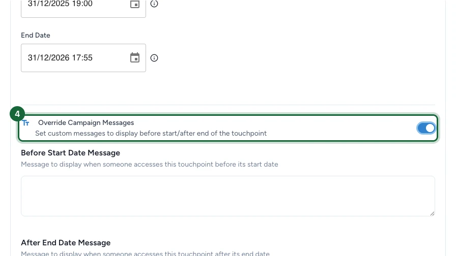 Onglet Dates avec le toggle Override Campaign Messages activé, montrant les champs Before Start Date Message et After End Date Message
